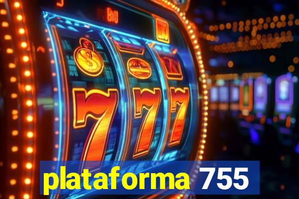 plataforma 755